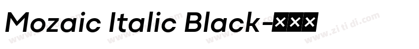 Mozaic Italic Black字体转换